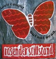 Rasender Stillstand - Well Caught But Not Dead