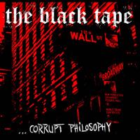 The Black Tape - Corrupt Philosophy