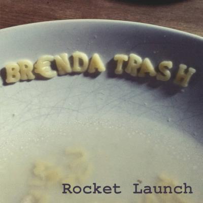 Brenda Trash - Rocket Launch