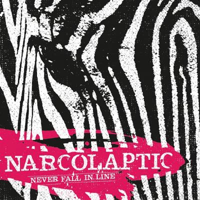 Narcolaptic - Never Fall In Line