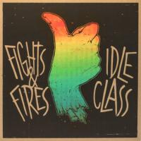 Fights & Fires / Idle Class - Split EP