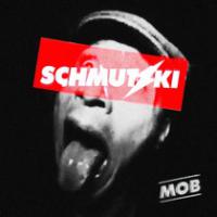 Schmutzki - Mob