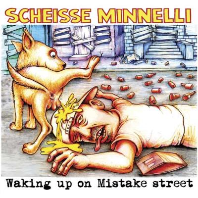 Scheisse Minnelli - Waking Up On Mistake Street