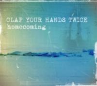 Clap Your Hands Twice - Homecoming