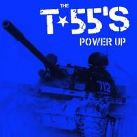 The T-55's - Power Up