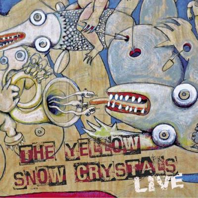 The Yellow Snow Crystals - Live