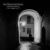 No Weather Talks - Undoing Defeat