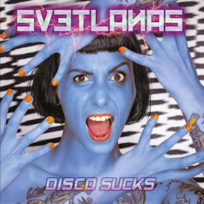 Svetlanas - Disco Sucks