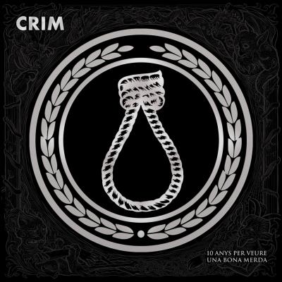 CRIM - 10 Anys Per Veure Una Bona Merda