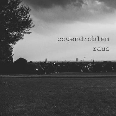 Pogendroblem - raus