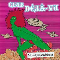 Club Déjà-vu - Mondphasenfriseur