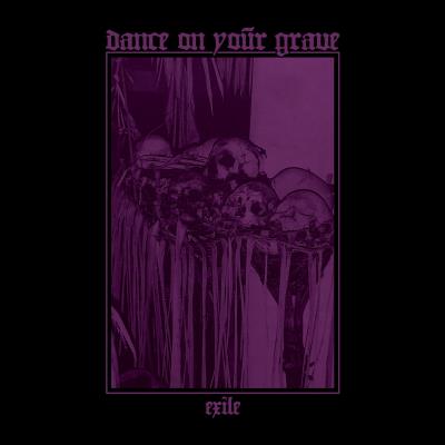 Dance On Your Grave - Exile