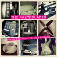 The Razorblades - Snapshots From The Underground