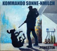 Kommando Sonne-nmilch - Pfingsten