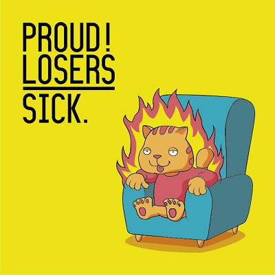 Proud Losers - Sick